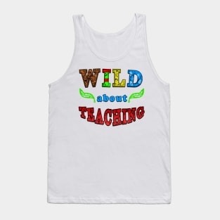 wild about teaching Tank Top